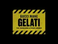 Gucci Mane - Gelati (Feat. Bigwalkdog & Peewee Longway) (1 HOUR LOOP)