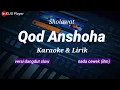 Download Lagu Qod Anshoha - Karaoke \u0026 Lirik - versi dangdut slow - nada cewek ( Bm)