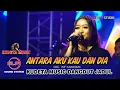 Lagu ANTARA AKU KAU DAN DIA IKIF KAWASIMA OM.KUDETA MUSIC DANGDUT JADUL TERBARU 2025 SLP SOUND SYSTEM