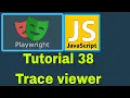 Playwright with JavaScript - 38 Trace Viewer