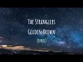 The Stranglers - Golden Brown (Lyrics)