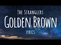 Download Lagu The Stranglers - Golden Brown (Lyrics)