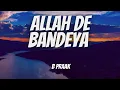 Download Lagu Allah De Bandeya (Lyrics) - B Praak | Jaani | Arvindr Khaira |