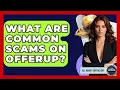 What Are Common Scams On OfferUp - All About Capitalism