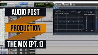 Audio Post Production for Film 101 - Mixing in Pro Tools pt 1