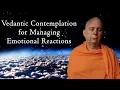 Download Lagu Vedantic Contemplation (Nididhyasana) for Managing Emotional Reactions