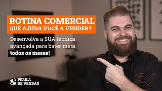 Como criar uma ROTINA COMERCIAL e VENDER MAIS? Prospecção, Reativação, Vendas e Follow Up!