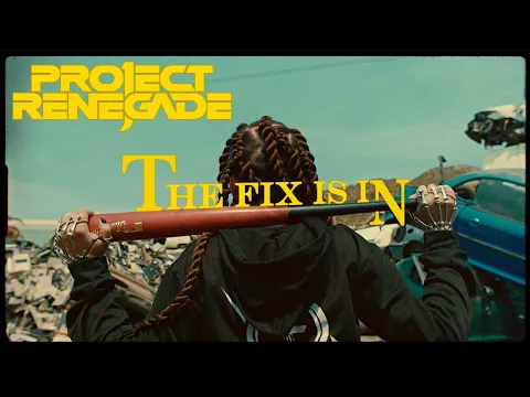 Project Renegade - The Fix Is In (Official Music Video 2022) 4K