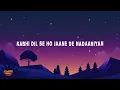 Sachin Jigar - Nadaaniyan (Lyrics) ft. Varun Jain, Jonita Gandhi