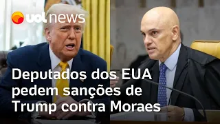 Moraes alvo nos EUA: Deputados americanos pedem que Trump adote sanções contra ministro do STF