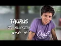 TAURUS - It s A Good Coffee JULY 6TH