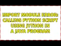 import module error calling python script using jython in a java program
