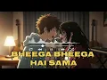 Download Lagu Bheega Bheega hai sama || Full song || With new version || Hit or Flop ||