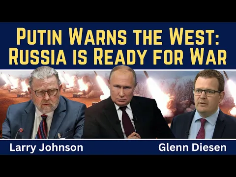 Larry Johnson: Putin Warns the West - Russia is Ready for War