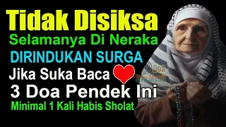 tiga doa pendek agar dirindukan surga ditakuti neraka bacalah walau 1 kali habis sholat