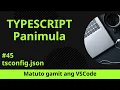 Matuto gamit ang VSCode Panimula sa TypeScript tsconfig json