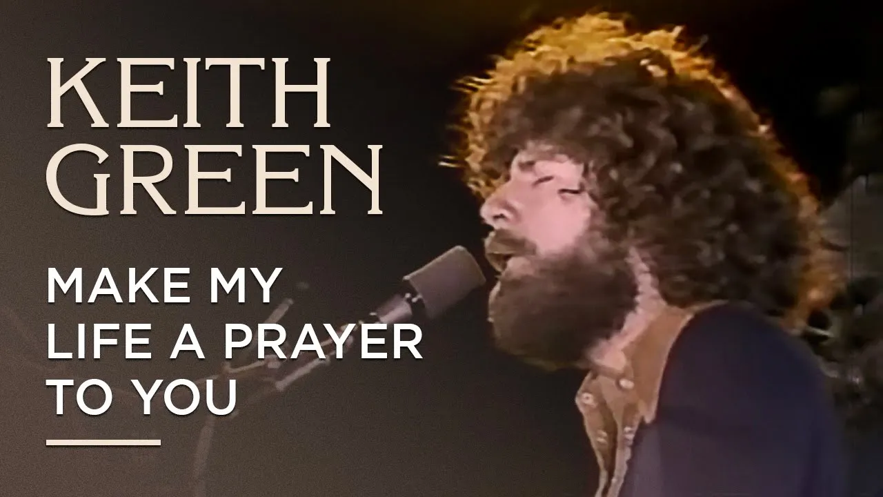 Make My Life A Prayer To You - Keith Green (Live From Estes Park) Make My Life A Prayer To You - Keith Green (Live From Estes Park)