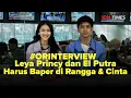 Download Lagu #ORINTERVIEW Leya Princy dan El Putra Harus Baper di Rangga \u0026 Cinta