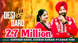 desi daru gurveer sidhu ft aman virk sudesh kumari official video desi world music