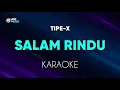 Download Lagu Tipe-X - Salam Rindu Karaoke