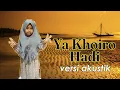 Ya Khoiro Hadi Versi Akustik - Oda Comel (Cover)