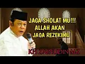 Download Lagu CERAMAH KH ZAINUDIN MZ,jaga sholatmu Allah akan jaga rezekimu