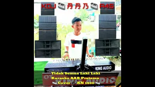 Download Tidak Semua Laki Laki Karaoke AAB Pratama  🎹 Cover 🎧 KN 1400 🎹 MP3