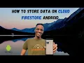How to store data on firebase cloud firestore android
