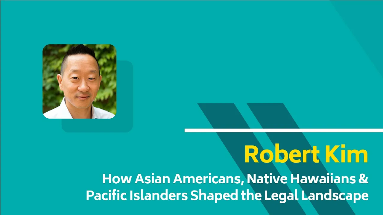 How Asian Americans, Native Hawaiians & Pacific Islanders Shaped the Legal Landscape