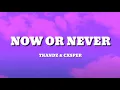 Download Lagu TKandz \u0026 CXSPER - Now Or Never (Lyrics)