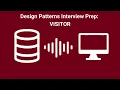 Design Patterns Tech Interview Prep - VISITOR