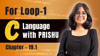 19 1 Iteration Statements For Loop in C C Language Complete Course C language with PRISHU