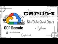 Qwik Start - Python GSP094 Step-by-Step Guide