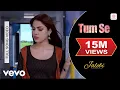 Download Lagu Tum Se Full Video - Jalebi | Jubin Nautiyal | Rhea \u0026 Varun | Samuel \u0026 Akanksha
