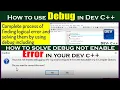 How to use Debug in dev C solve debug not enable error use of Step over trace find error