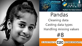 Pandas Tutorial Part 8 - Cleaning Data casting data types and handling missing values by Likhitha
