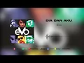 Evo - Dia dan Aku (Official Audio)