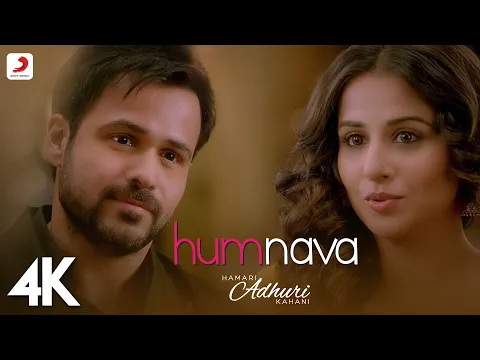 Download MP3 Humnava Full Video - Hamari Adhuri Kahani|Emraan Hashmi, Vidya Balan|Papon|Mithoon | 4K