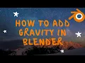 How to add gravity in blender 2 9