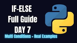 Python Day 7 Python If-Else Simple Explanation Multiple Conditions Beginner Friendly MusKernel