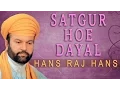 Hans Raj Hans - Satgur Hoe Dayal - Wadda Mera Gobind