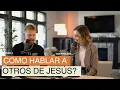 Como hablar a otros de Jesus VAE Podcast