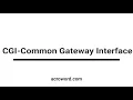CGI - Common Gateway Interface