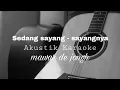 Download Lagu (Akustik Karaoke) Mawar De Jongh - Sedang Sayang Sayangnya