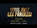 Ménélik  - BYE BYE -  Paroles lyrics -  VALP