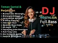 DJ REMIX NOSTALGIA SLOW BASS– Suara Lembut Bikin Baper Cocok Buat Santai Saat Di Perjalanan