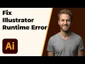 How To Fix Illustrator Runtime Error 2026 Easy Guide