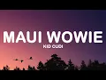 Lagu Kid Cudi - Maui Wowie (Lyrics)