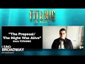 The Proposal/The Night Was Alive (SING WITH ME) Titanic The Musical (You sing Barrett)