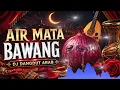 Air Mata Bawang – DJ Dangdut Arab Remix | Caca Handika Viral di TikTok 2026